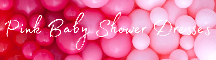 Pink baby shower dresses